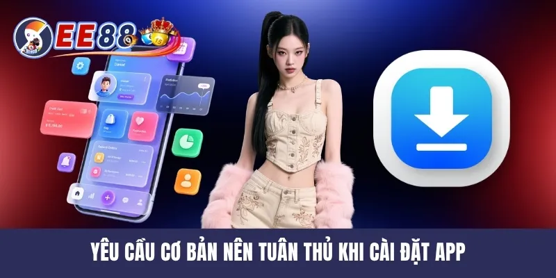Yêu cầu cơ bản nên tuân thủ khi cài đặt app